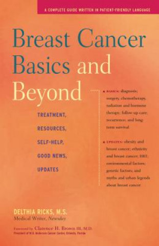 Kniha Breast Cancer Basics and Beyond: Treatments, Resources, Self-Help, Good News, Updates Delthia Ricks