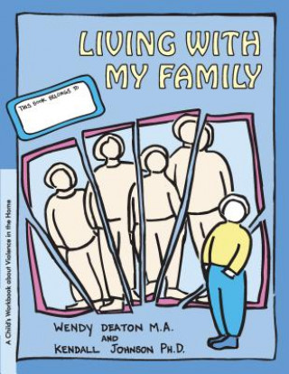 Carte Grow: Living with My Family: A Child's Workbook about Violence in the Home Wendy Deaton