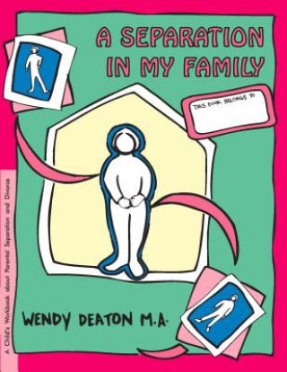 Kniha Grow: A Separation in My Family: A Child's Workbook about Parental Separation and Divorce Wendy Deaton