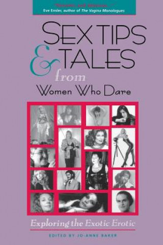 Carte Sex Tips and Tales from Women Who Dare: Exploring the Exotic Erotic Jo-Ann Baker