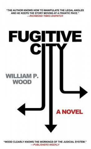 Könyv Fugitive City William P. Wood
