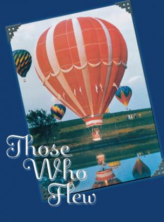 Könyv Those Who Flew Turner Publishing