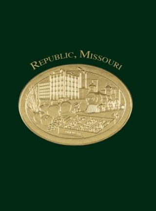 Kniha Republic, Missouri Republic Historical Society