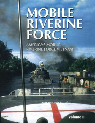 Kniha Mobile Riverine Force - Vol II (Limited) Turner Publishing