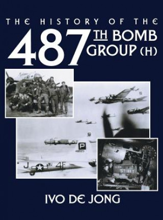 Könyv History of the 487th Bomb Group (H) Ivo De Jong