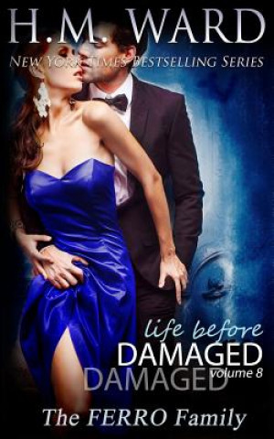 Kniha Life Before Damaged, Vol. 8 (the Ferro Family) H. M. Ward