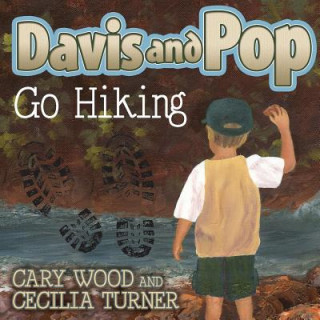 Carte Davis and Pop Go Hiking Cary D. Wood