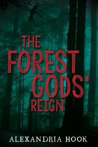 Kniha Forest Gods' Reign Alexandria Hook