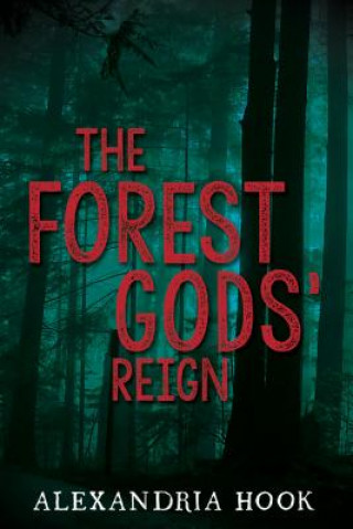 Книга Forest Gods' Reign Alexandria Hook