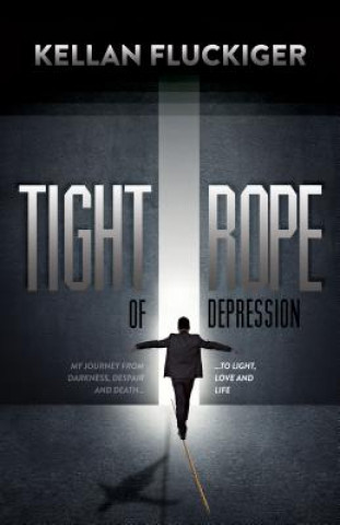 Książka Tight Rope of Depression Kellan Fluckiger
