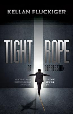 Книга Tight Rope of Depression Kellan Fluckiger