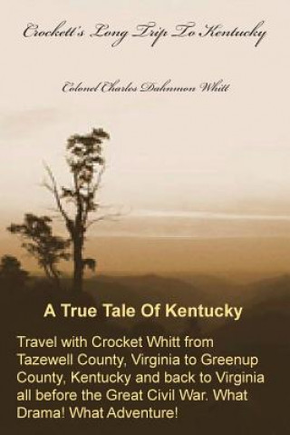 Kniha Crockett's Long Trip to Kentucky Colonel Charles Dahnmon Whitt