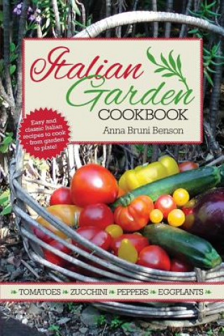 Knjiga Italian Garden Cookbook Anna Bruni Benson