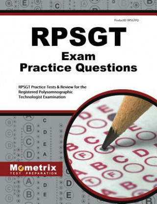 Kniha RPSGT Exam Practice Questions: RPSGT Practice Tests & Review for the Registered Polysomnographic Technologist Examination Mometrix Media