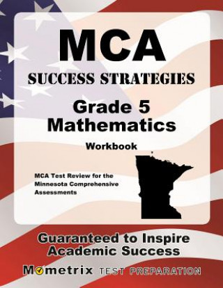 Könyv MCA Success Strategies Grade 5 Mathematics Workbook: MCA Test Review for the Minnesota Comprehensive Assessments [With Answer Key] Mometrix Media