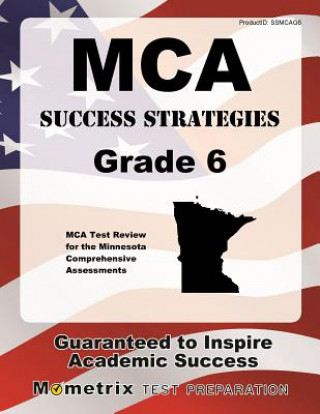 Carte MCA Success Strategies Grade 6: MCA Test Review for the Minnesota Comprehensive Assessments Mometrix Media