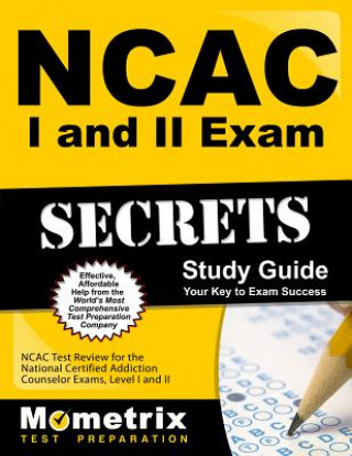 Kniha NCAC I and II Exam Secrets Study Guide Package: NCAC Test Review for the National Certified Addiction Counselor Exams, Levels I and II Mometrix Test Preparation