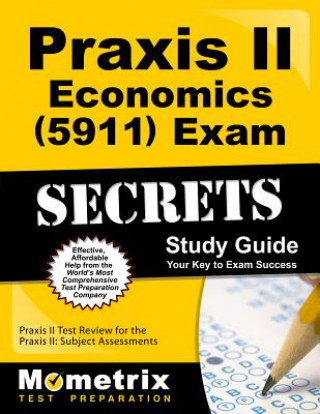 Książka Praxis II Economics (0911) Exam Secrets Study Guide: Praxis II Test Review for the Praxis II: Subject Assessments Mometrix Test Preparation