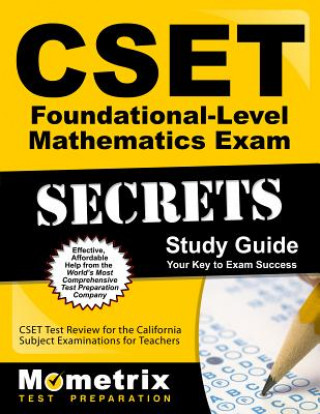 Könyv CSET Foundational-Level Mathematics Exam Secrets Study Guide: CSET Test Review for the California Subject Examinations for Teachers Mometrix Test Preparation