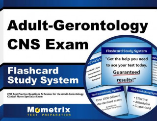 Hra/Hračka Adult-Gerontology CNS Exam Flashcard Study System: CNS Test Practice Questions and Review for the Adult-Gerontology Clinical Nurse Specialist Exam CNS Exam Secrets Test Prep