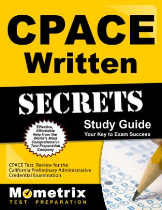 Kniha Cpace Written Secrets Study Guide: Cpace Test Review for the California Preliminary Administrative Credential Examination Cpace Exam Secrets Test Prep