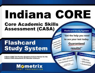 Hra/Hračka Indiana Core Core Academic Skills Assessment (Casa) Flashcard Study System: Indiana Core Test Practice Questions and Exam Review for the Indiana Core Indiana Core Exam Secrets Test Prep