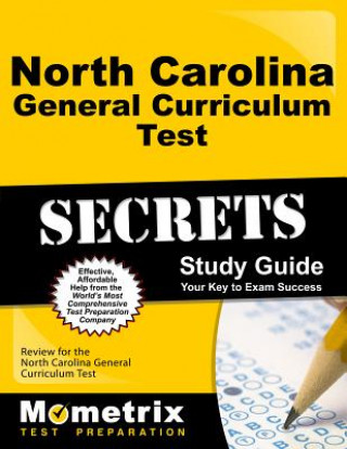 Kniha North Carolina General Curriculum Test Secrets Study Guide: Review for the North Carolina General Curriculum Test NC Exam Secrets Test Prep