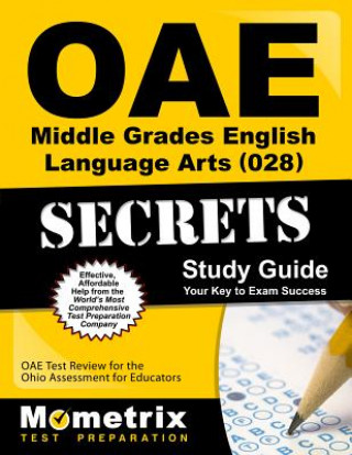 Carte Oae Middle Grades English Language Arts (028) Secrets Study Guide: Oae Test Review for the Ohio Assessments for Educators Oae Exam Secrets Test Prep