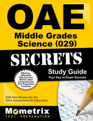 Kniha Oae Middle Grades Science (029) Secrets Study Guide: Oae Test Review for the Ohio Assessments for Educators Oae Exam Secrets Test Prep