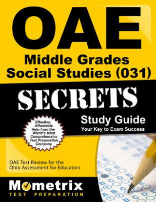 Книга Oae Middle Grades Social Studies (031) Secrets Study Guide: Oae Test Review for the Ohio Assessments for Educators Oae Exam Secrets Test Prep