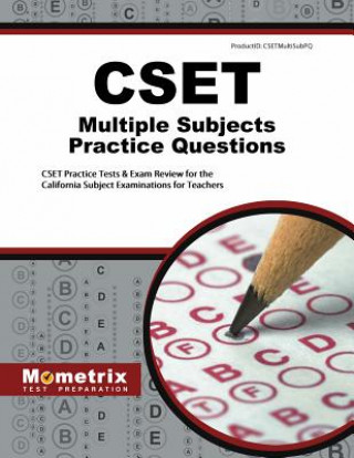 Könyv Cset Multiple Subjects Practice Questions: Cset Practice Tests and Exam Review for the California Subject Examinations for Teachers Cset Exam Secrets Test Prep Team