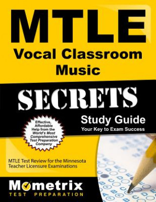Carte Mtle Vocal Classroom Music Secrets Study Guide: Mtle Test Review for the Minnesota Teacher Licensure Examinations Mtle Exam Secrets Test Prep Team