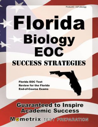 Kniha Florida Biology Eoc Success Strategies Study Guide: Florida Eoc Test Review for the Florida End-Of-Course Exams Florida Eoc Exam Secrets Test Prep Team