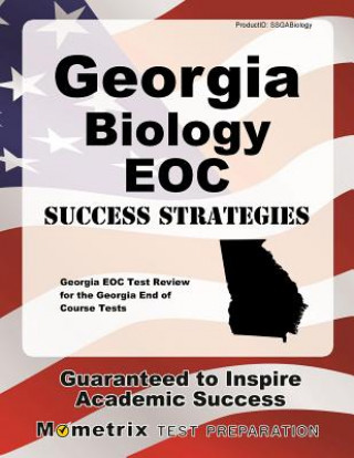 Knjiga Georgia Biology Eoc Success Strategies Study Guide: Georgia Eoc Test Review for the Georgia End of Course Tests Georgia Eoc Exam Secrets Test Prep Team