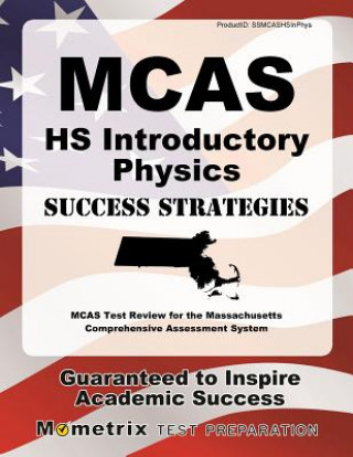 Carte McAs HS Introductory Physics Success Strategies Study Guide: McAs Test Review for the Massachusetts Comprehensive Assessment System McAs Exam Secrets Test Prep Team
