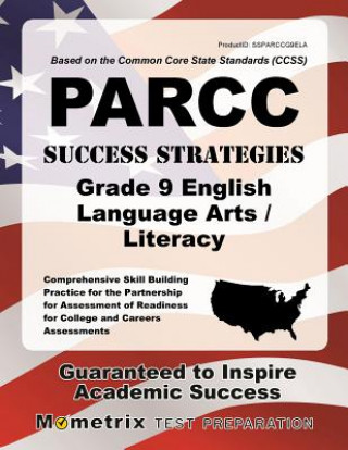 Kniha PARCC Success Strategies Grade 9 English Language Arts/Literacy Study Guide: PARCC Test Review for the Partnership for Assessment of Readiness for Col Parcc Exam Secrets Test Prep Team