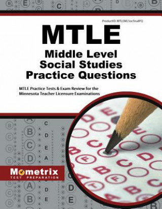 Kniha Mtle Middle Level Social Studies Practice Questions: Mtle Practice Tests and Exam Review for the Minnesota Teacher Licensure Examinations Mtle Exam Secrets Test Prep