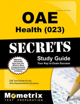 Книга Oae Health (023) Secrets Study Guide: Oae Test Review for the Ohio Assessments for Educators Oae Exam Secrets Test Prep