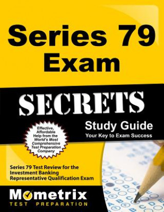 Knjiga Series 79 Exam Secrets Study Guide: Series 79 Test Review for the Investment Banking Representative Qualification Exam 79 Exam Secrets Test Prep Series