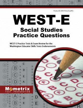 Buch West-E Social Studies Practice Questions: West-E Practice Tests and Exam Review for the Washington Educator Skills Tests-Endorsements West-E Exam Secrets Test Prep