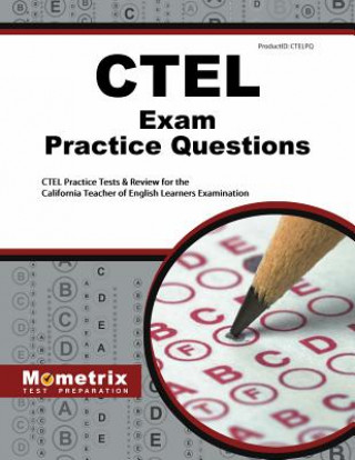 Kniha Ctel Exam Practice Questions: Ctel Practice Tests and Review for the California Teacher of English Learners Examination Ctel Exam Secrets Test Prep