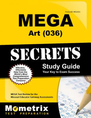 Libro Mega Art (036) Secrets Study Guide: Mega Test Review for the Missouri Educator Gateway Assessments Mega Exam Secrets Test Prep