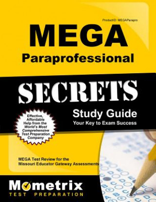 Kniha Mega Paraprofessional Secrets Study Guide: Mega Test Review for the Missouri Educator Gateway Assessments Mega Exam Secrets Test Prep