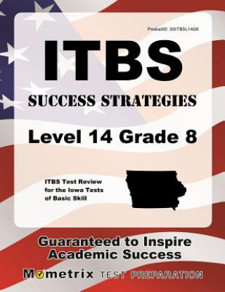 Książka Itbs Success Strategies Level 14 Grade 8 Study Guide: Itbs Test Review for the Iowa Tests of Basic Skills Itbs Exam Secrets Test Prep