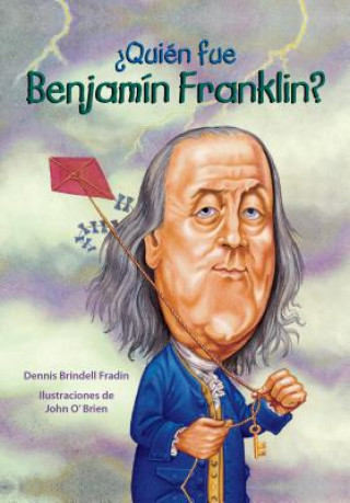 Carte Quien Fue Benjamin Franklin? Dennis Brindell Fradin
