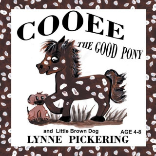 Kniha Cooee the Good Pony and Little Brown Dog Lynne Pickering