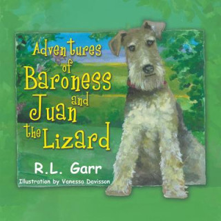 Kniha Adventures of Baroness and Juan the Lizard R. L. Garr