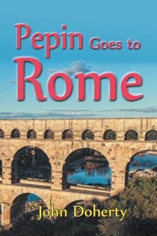 Book Pepin Goes to Rome John Doherty