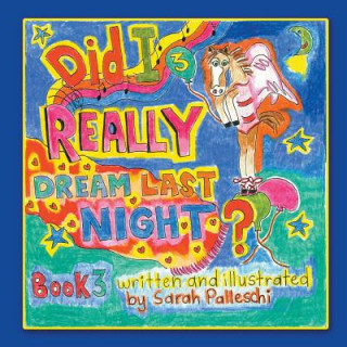 Kniha Did I Really Dream Last Night? Book 3 Sarah Palleschi