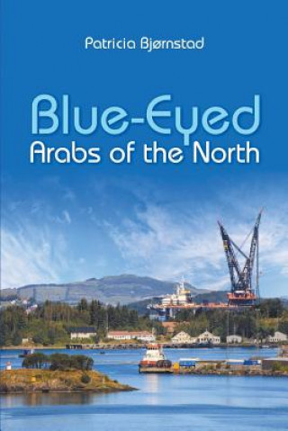 Könyv Blue-Eyed Arabs of the North Patricia Bjornstad